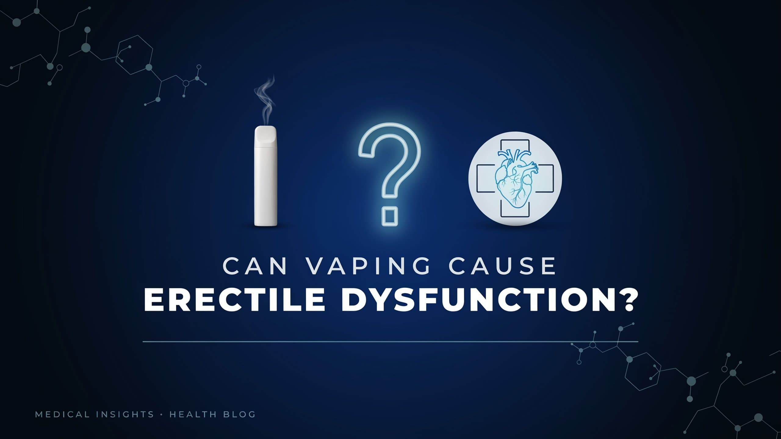 Can Vaping Cause Erectile Dysfunction?
