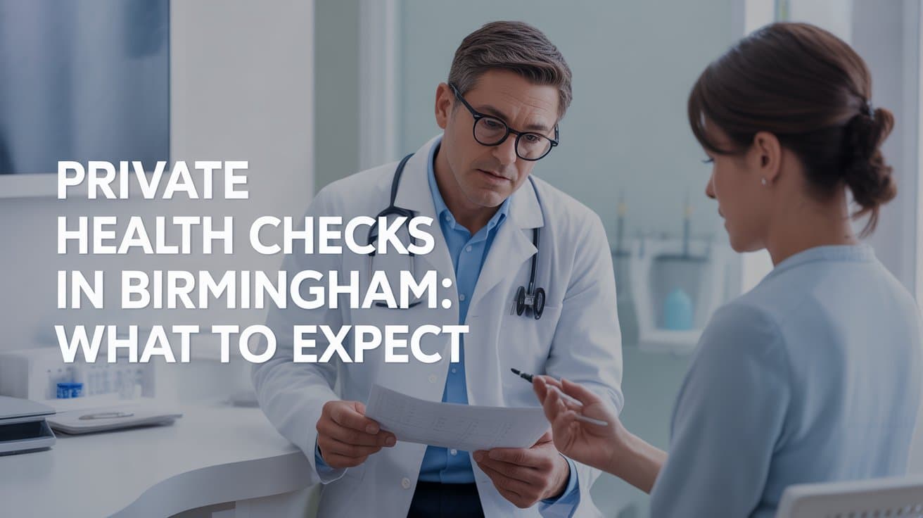 Private Health Checks in Birmingham: What to Expect