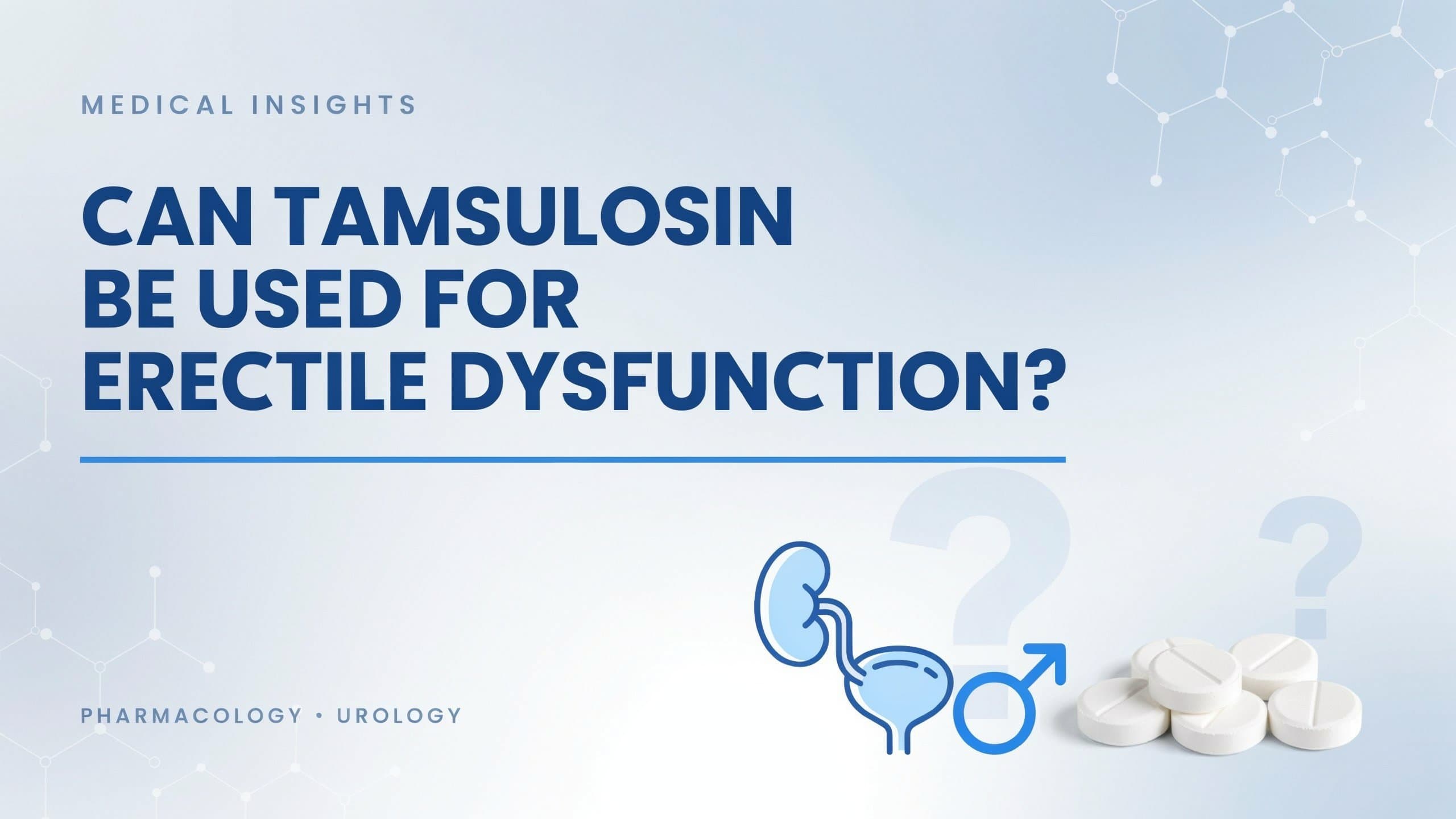 Can Tamsulosin Be Used for Erectile Dysfunction?